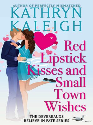 cover image of Red Lipstick Kisses and Small Town Wishes